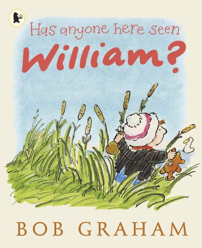 Has Anyone Here Seen William? By Bob Graham (Paperback)
