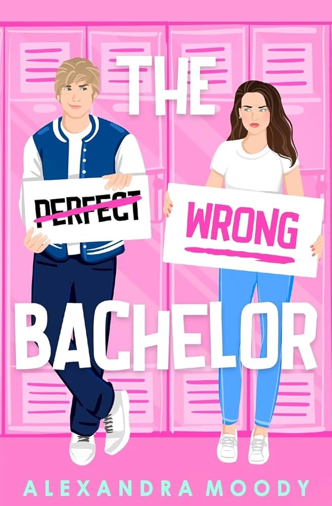 The Wrong Match Series: The Wrong Bachelor, The Wrong Costar & The Wrong Prom Date by Alexandra Moody