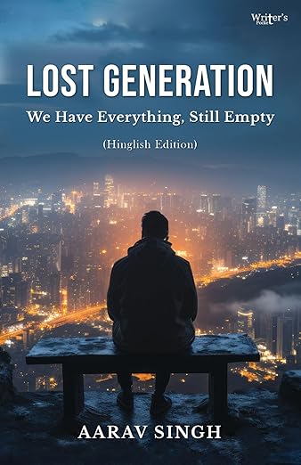 Lost Generation We Have Everything Still Empty By Aarav Singh (Paperback)