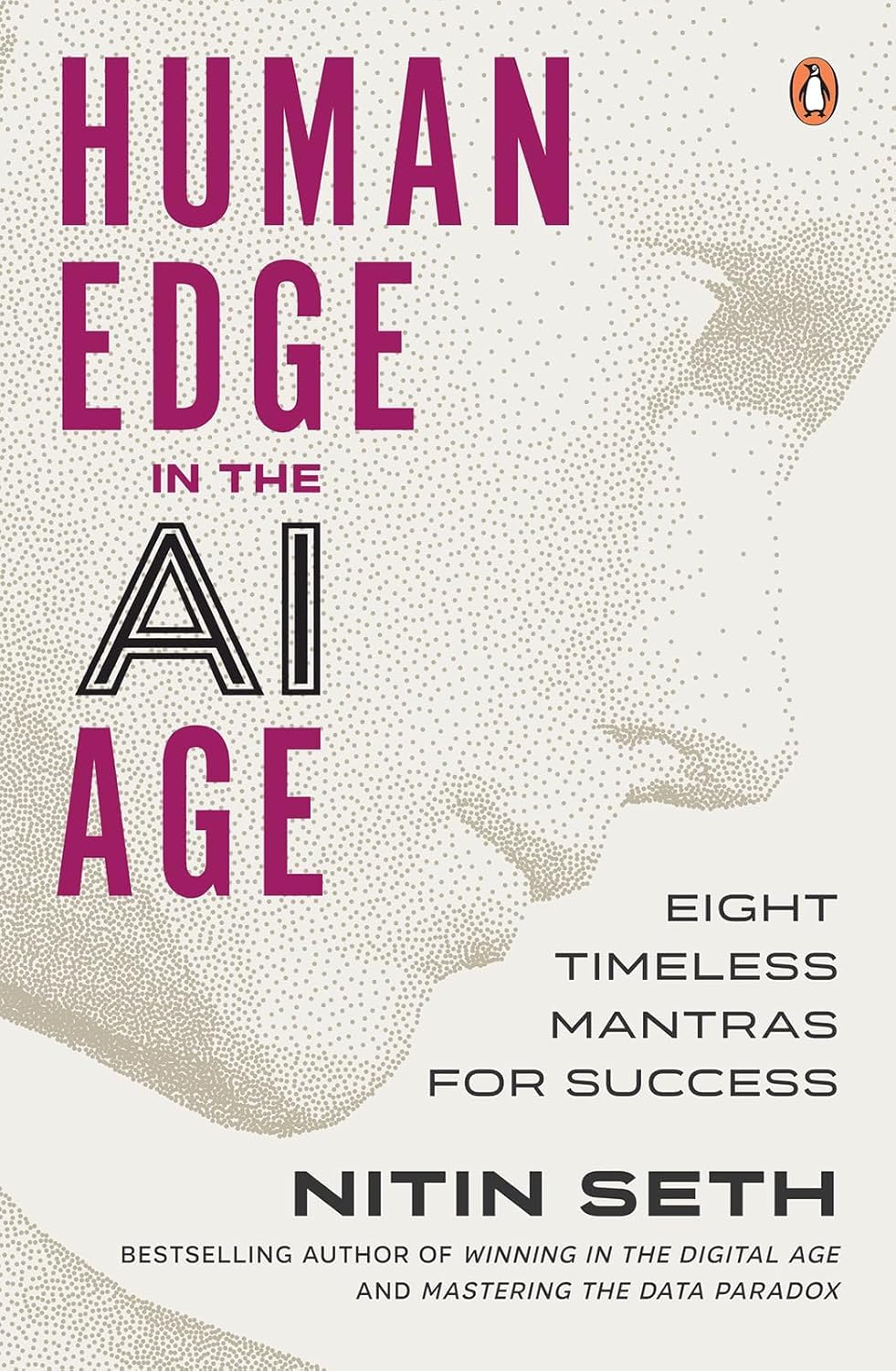 Human Edge in the AI Age: Eight Timeless Mantras for Success By Nitin Seth (Hardcover)
