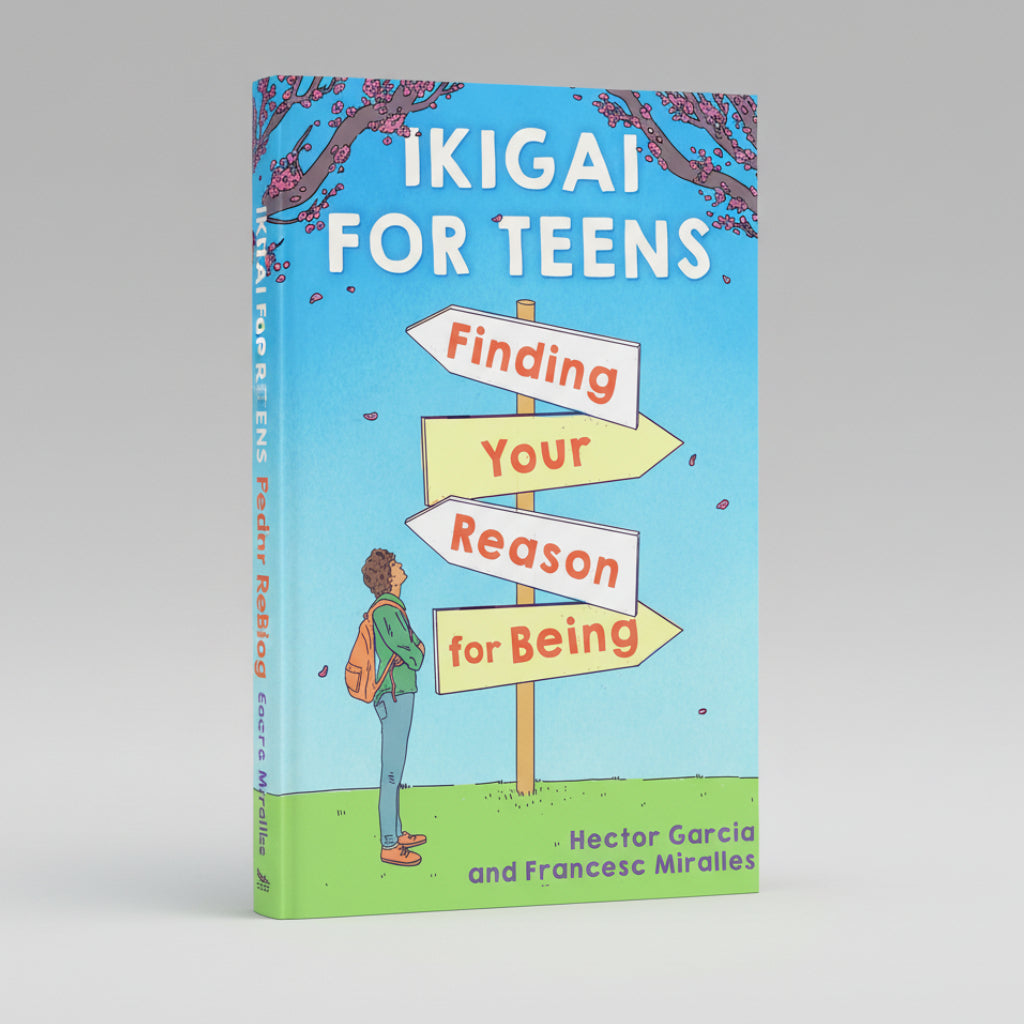 Ikigai For Teens : Finding Your Reason for Being: Finding Your Reason for Being By Héctor García (Paperback)