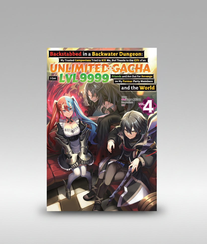 Backstabbed in a Backwater Dungeon: My Trusted Companions Tried to Kill Me, But Thanks to the ... Party Members and the World Vol 4 By Meikyou Shisui