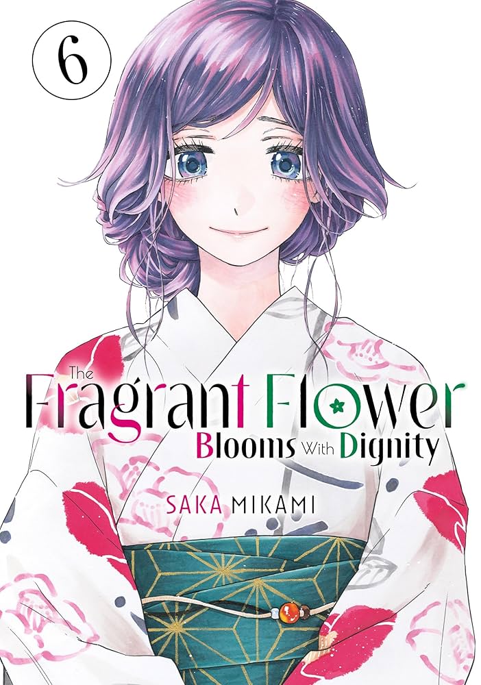 The Fragrant Flower Blooms with Dignity Vol. 1-6