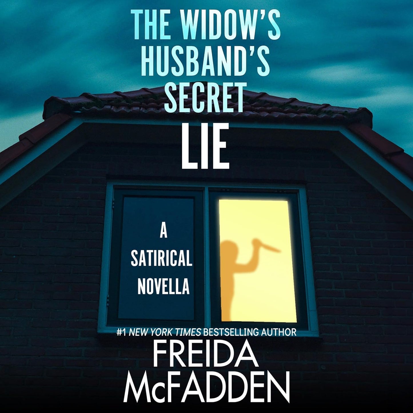 The Widow's Husband's Secret Lie: A Satirical Novella By Freida McFadden (Hardcover)
