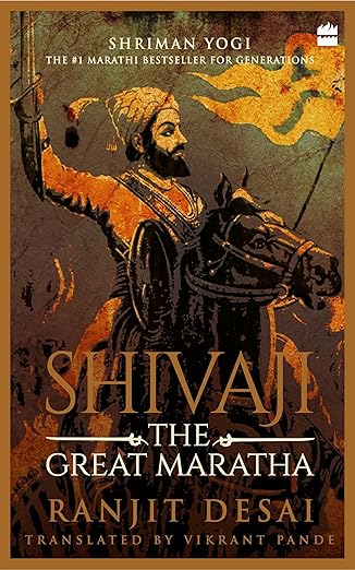 Shivaji: The Great Maratha By Ranjit Desai and Vikrant Pandey (Paperback)