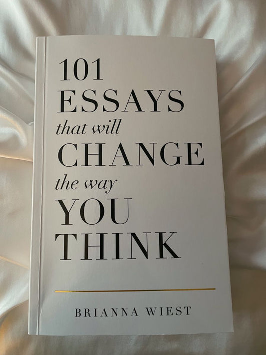(HARDCOVER) 101 ESSAYS THAT WILL CHANGE THE WAY YOU THINK by BRIANNA WIEST