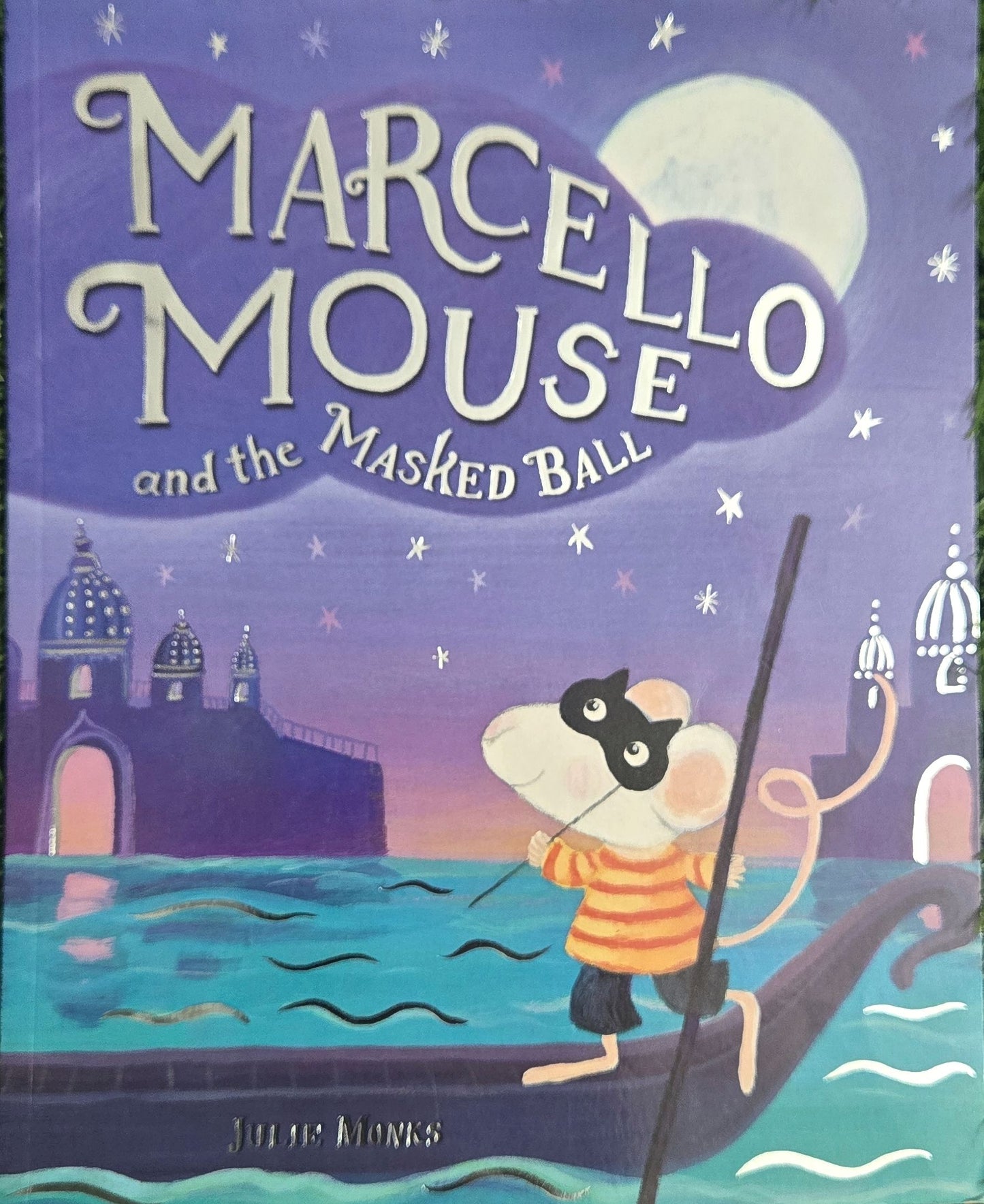 Marcello Mouse and the Masked Ball by Julie Monks