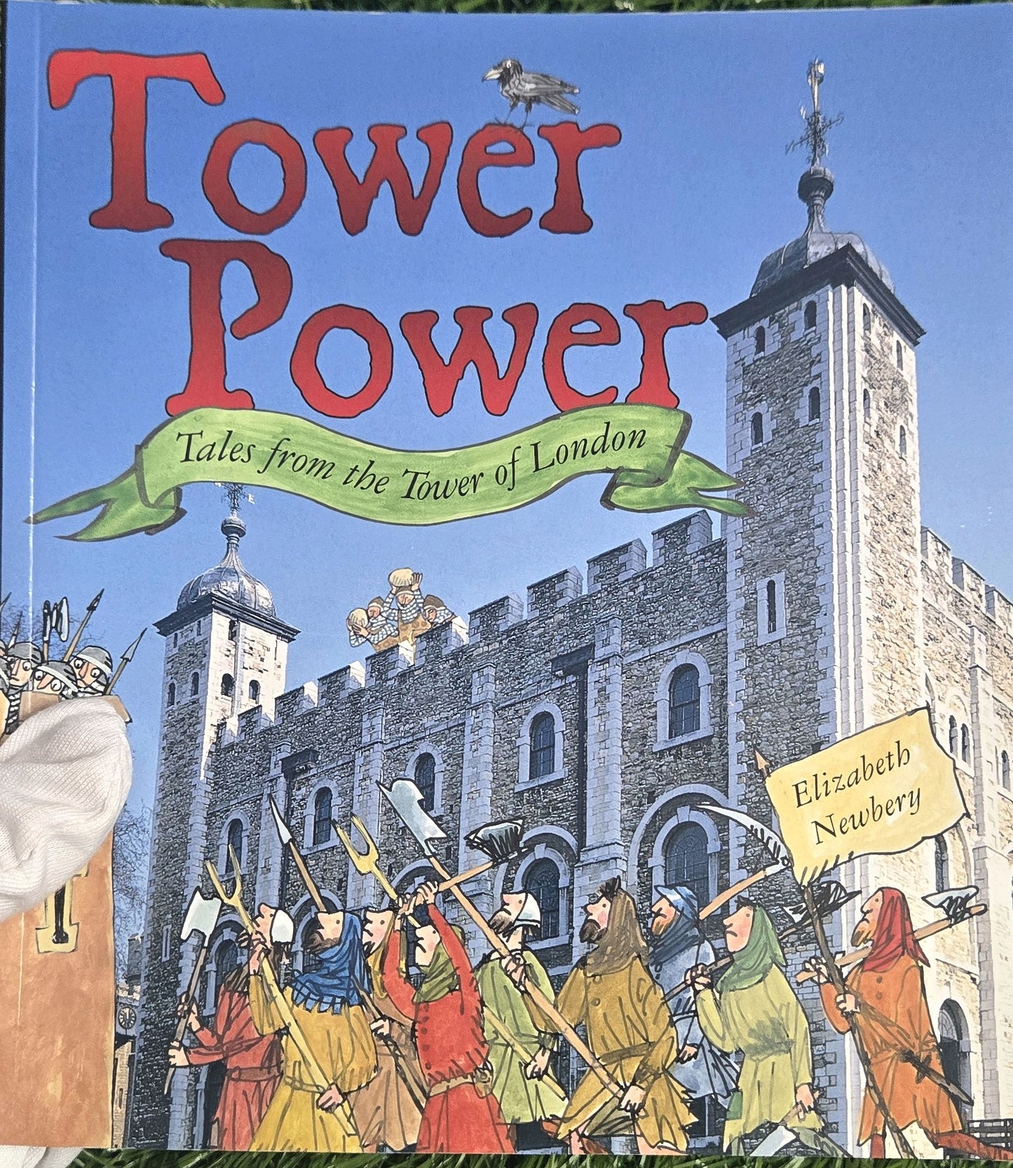Tower Power: Tales from the Tower of London by Elizabeth Newbery
