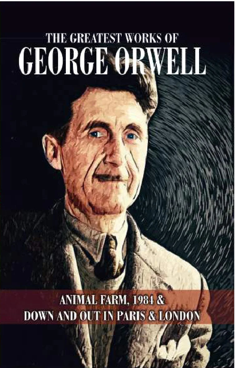 The Greatest Works of George Orwell (Paperback)