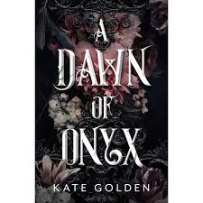 A Dawn of Onyx by Kate Golden