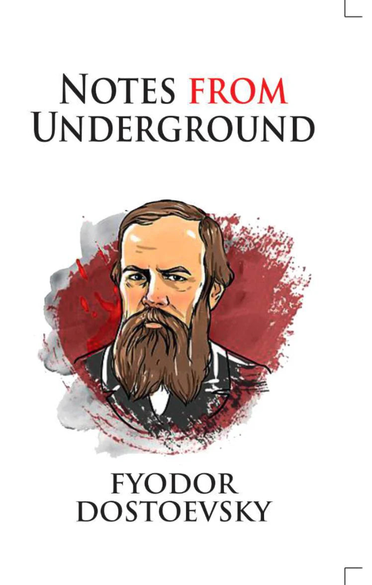 Notes From Underground by Fyodor Dostoyevsky
