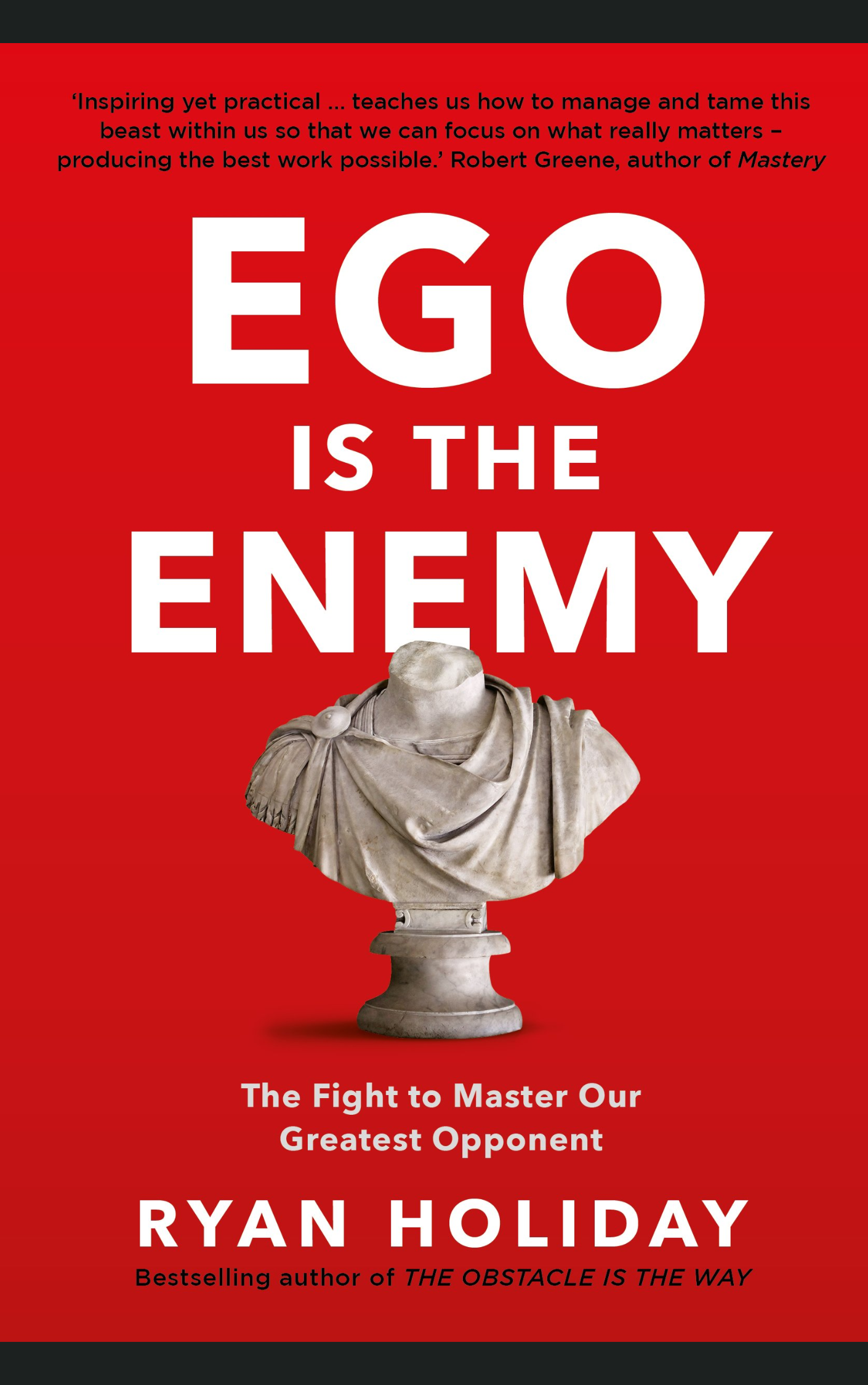 Ego Is The Enemy by Ryan Holiday
