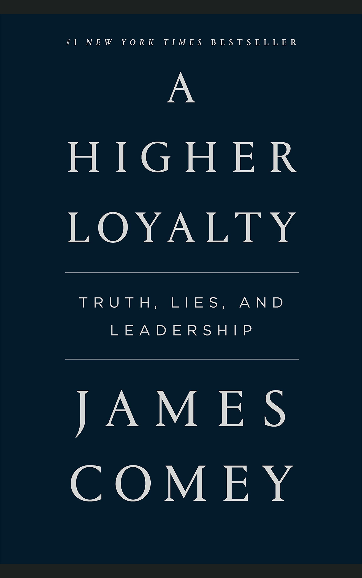 A HIGHER LOYALTY by JAMES COMEY