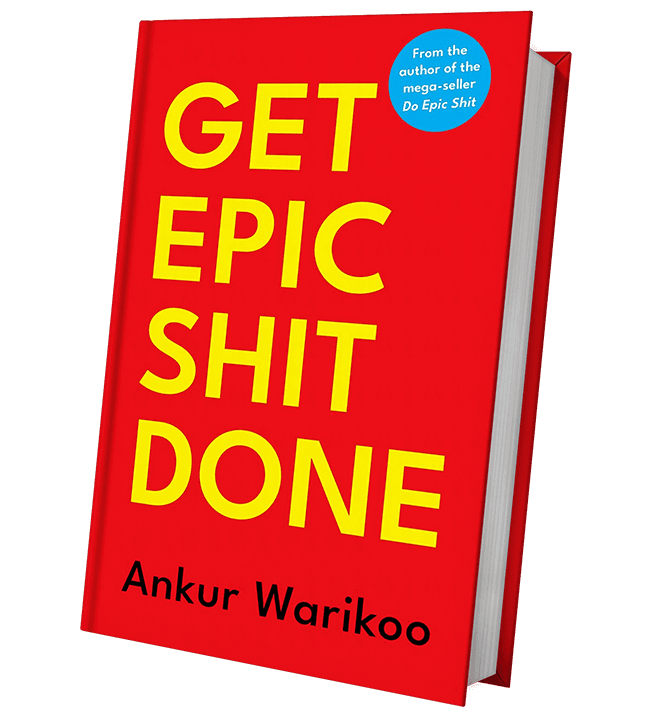 GET EPIC SHIT DONE By ANKUR WARIKOO