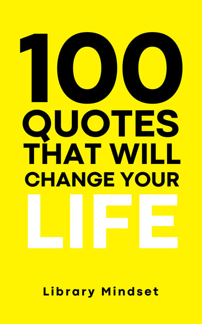 100 Quotes That Will Change Your life