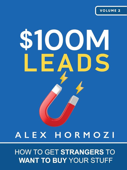 $100M LEADS By ALEX HORMOZI