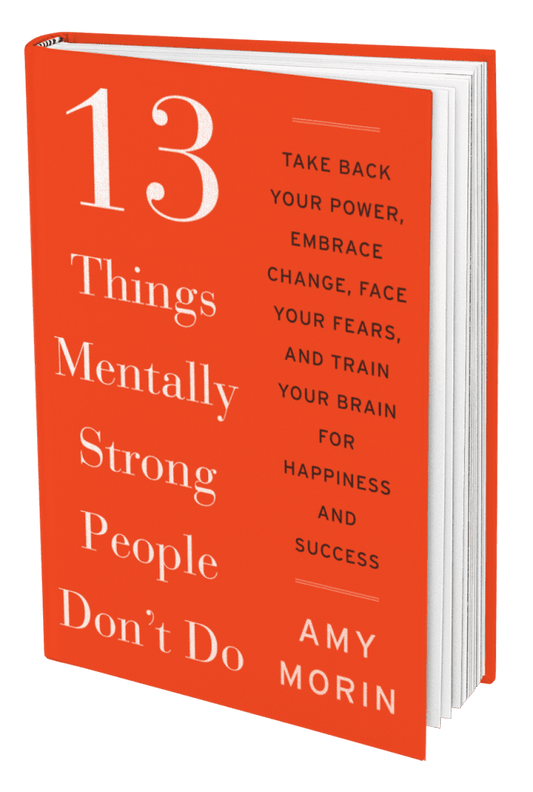 13 Things Mentally Strong People Don’t Do