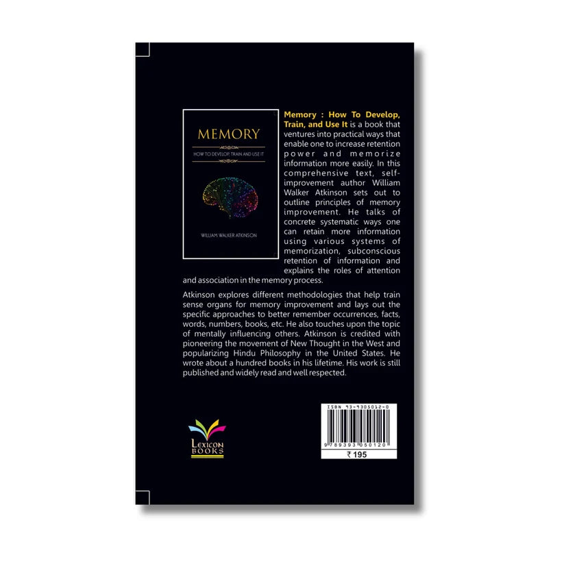 Memory: How to Develop, Train and Use It By William Walker Atkinson (Paperback)