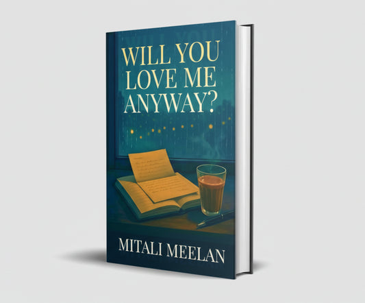 Will You Love Me Anyway? By Mitali Meelan (Hardcover)