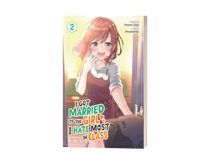 I Got Married to the Girl I Hate Most in Class Vol. 2 by Amano Seiju
