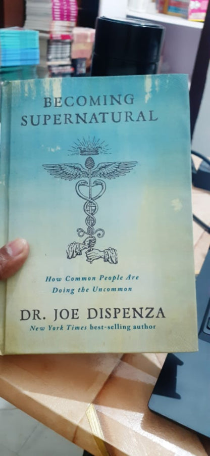Becoming Supernatural By Dr. Joe Dispenza