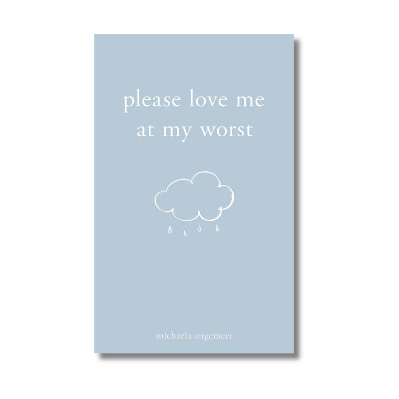 Please Love Me at My Worst By Michaela Angemeer (Paperback)