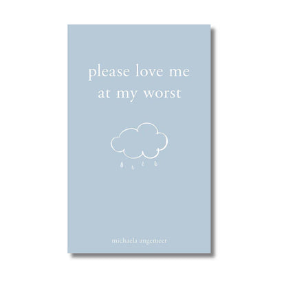 Please Love Me at My Worst By Michaela Angemeer (Paperback)