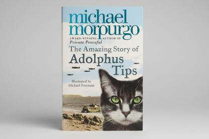 The Amazing Story of Adolphus Tips By Michael Morpurgo