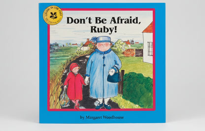 Don't be Afraid, Ruby! By Margaret Woodhouse
