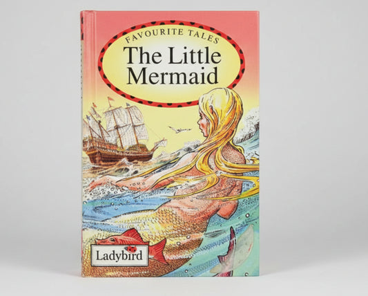 Favourite Tales : The Little Mermaid by Ladybird