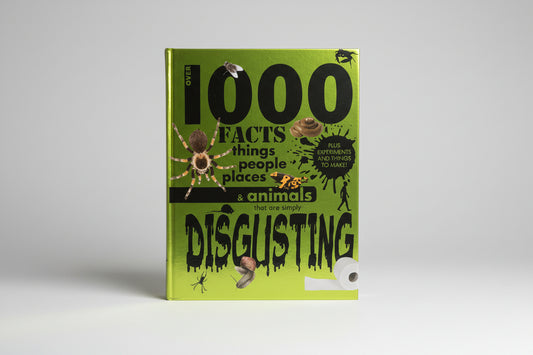 1000 facts things people places & animals that are simply disgusting By Moira butterfield