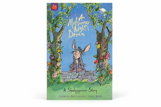 A Midsummer Night's Dream (A Shakespeare Story) By Andrew Matthews (Author),Tony Ross (Illustrator)