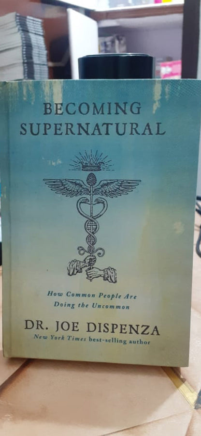 Becoming Supernatural By Dr. Joe Dispenza