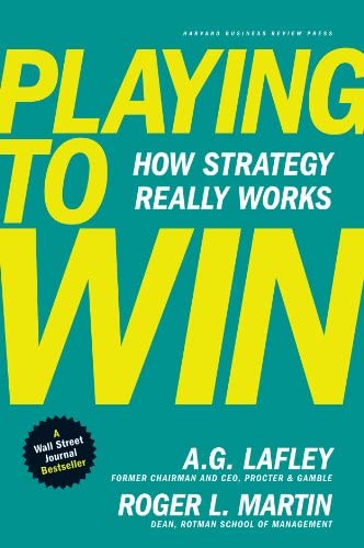 Playing To Win - How Strategy Really Works By A.G Lafley (Paperback)