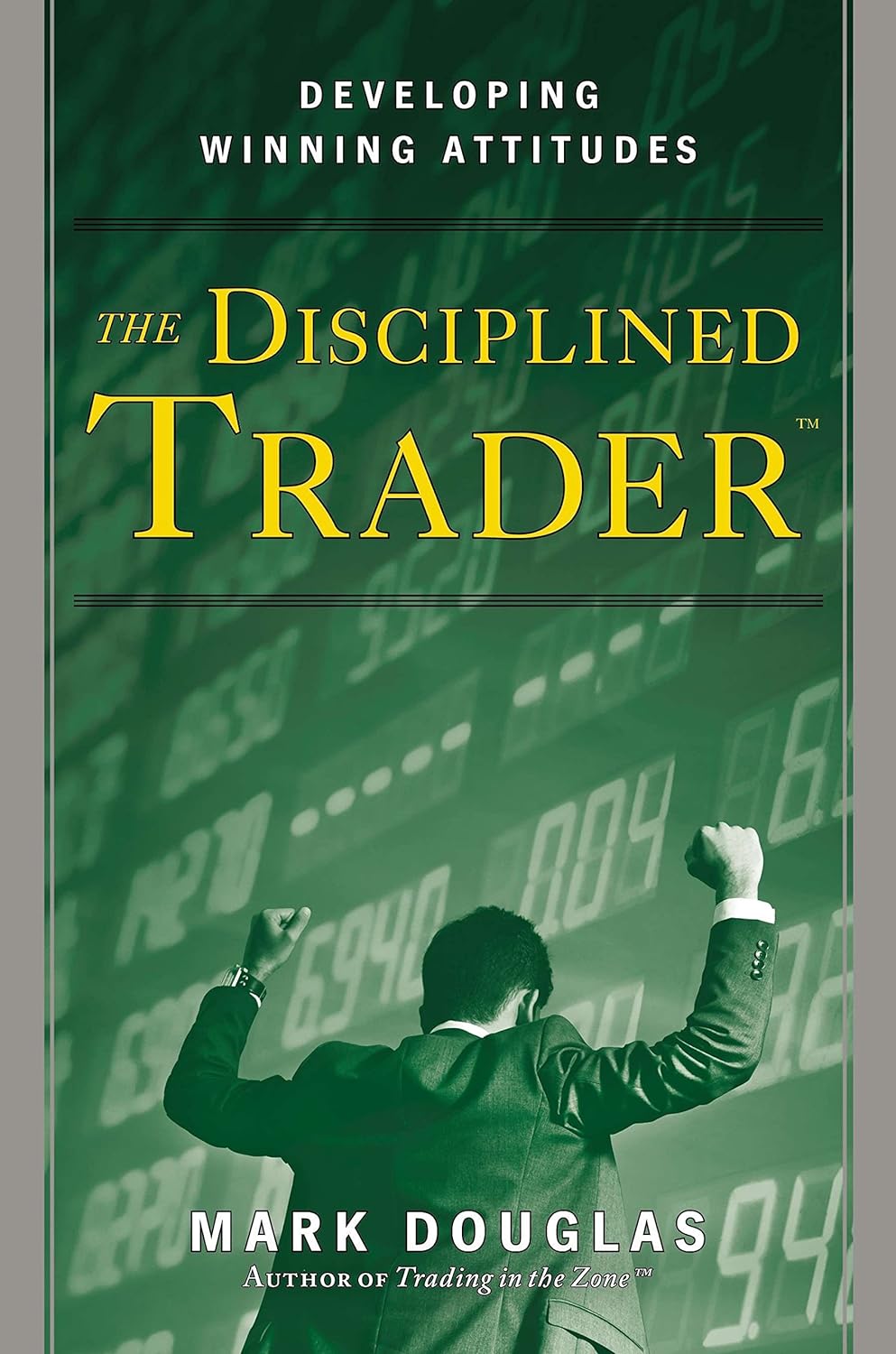 THE DISCIPLINED TRADER By MARK DOUGLAS