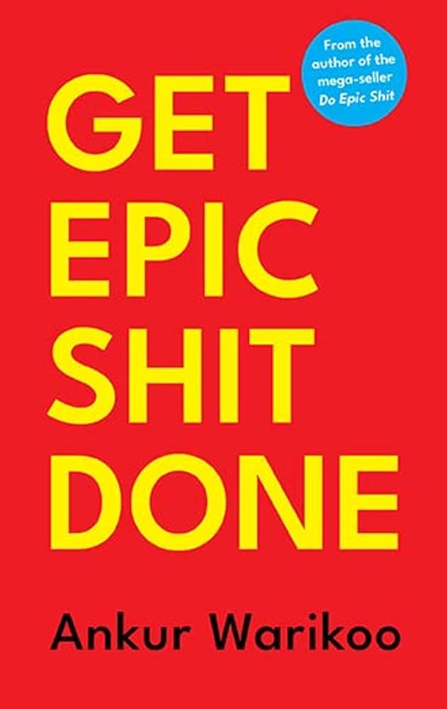 Epic Combo: Do Epic Shit & Get Epic Shit Done by Ankur Warikoo
