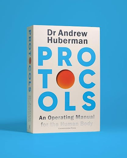 Protocols: An Operating Manual for the Human Body by Andrew Huberman (Paperback)