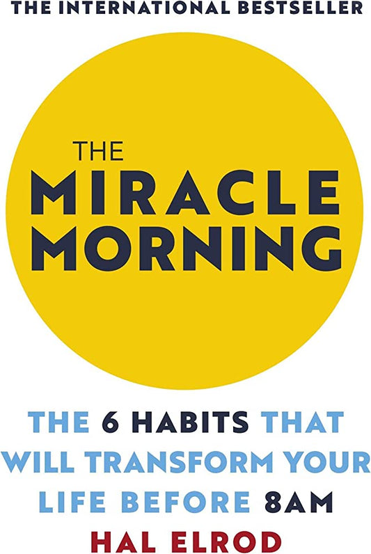 THE MIRACLE MORNING By HAL ELROD