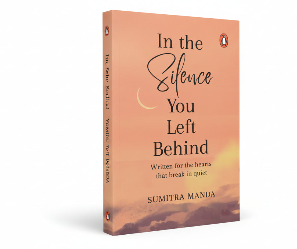 In the Silence You Left Behind: Written for the hearts that break in quiet By Sumitra Manda