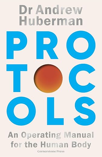 Protocols: An Operating Manual for the Human Body by Andrew Huberman (Paperback)