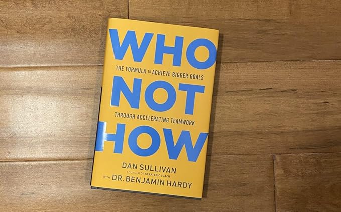 Who Not How By Dan Sullivan