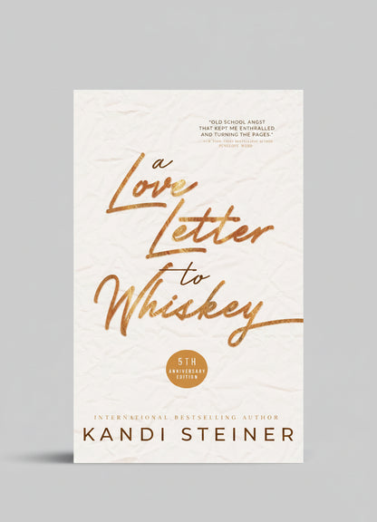 A Love Letter to Whiskey By Kandi Steiner (Paperback)