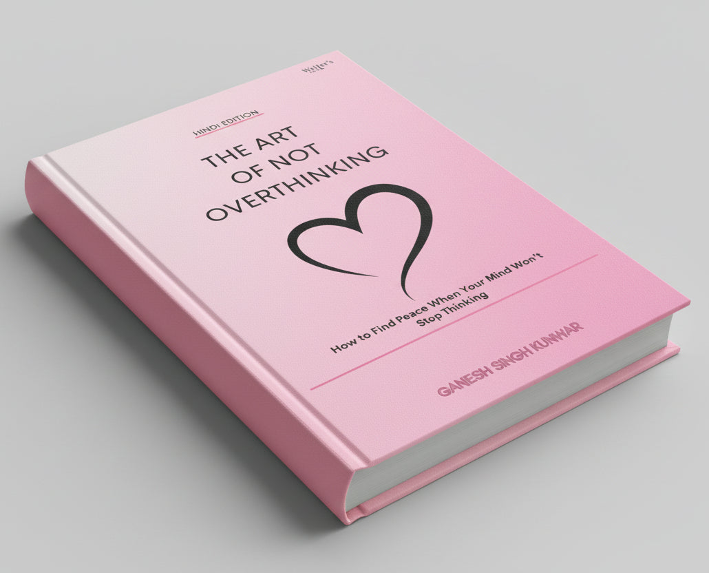 The Art of Not Overthinking [Hindi Edition] By Ganesh Singh Kunwar (Hardcover)