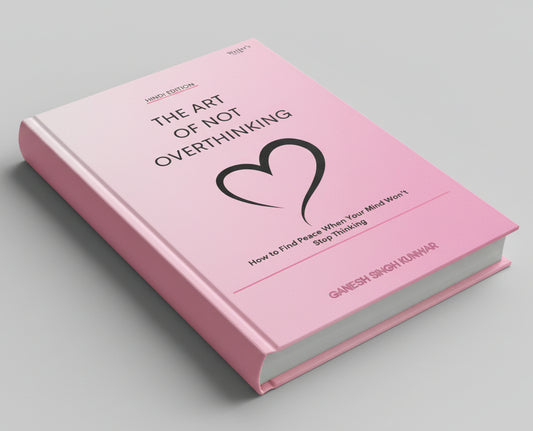 The Art of Not Overthinking [Hindi Edition] By Ganesh Singh Kunwar (Hardcover)