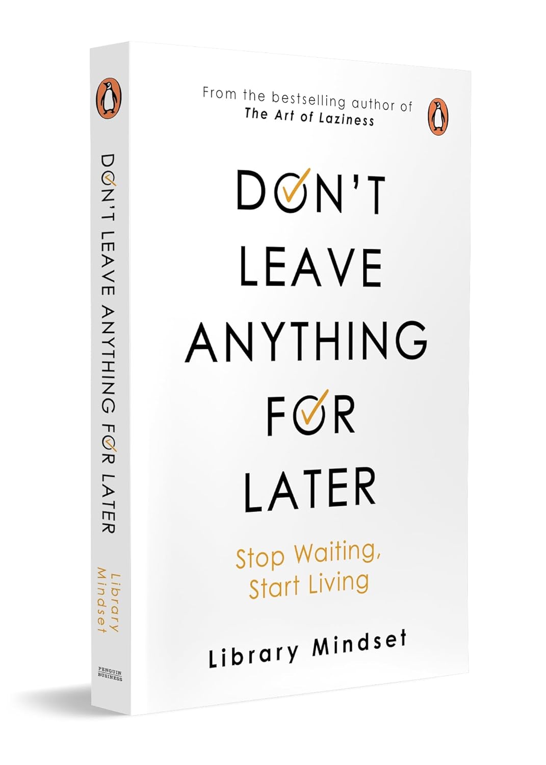 Don't leave anything for later: Stop Waiting, Start Living By Library Mindset
