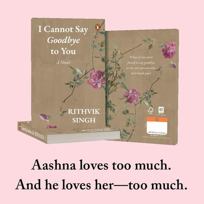 I Cannot Say Goodbye to You By Rithvik Singh (Author)