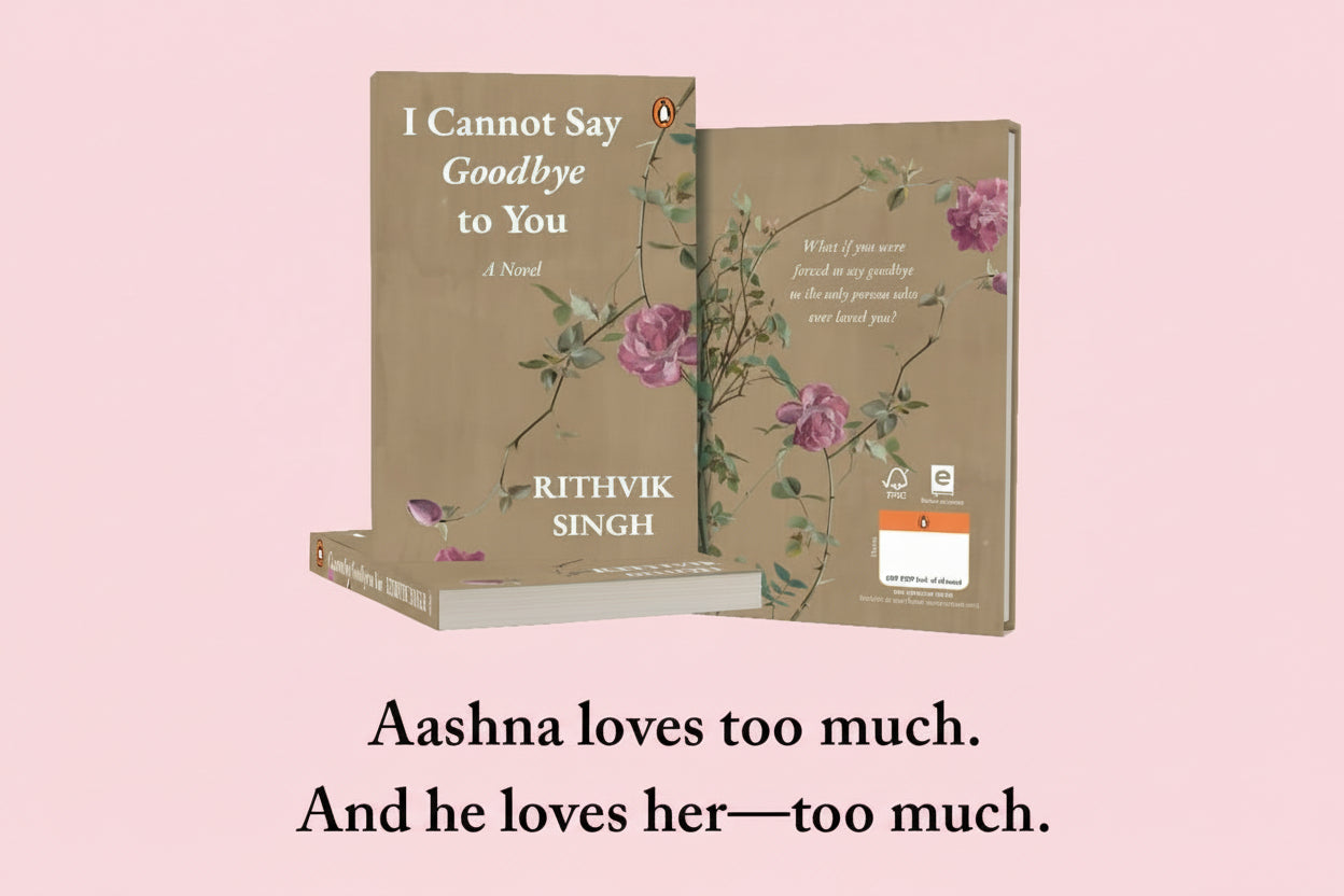 I Cannot Say Goodbye to You: An unforgettable romance novel By Rithvik Singh (Hardcover)
