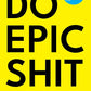 Epic Combo: Do Epic Shit & Get Epic Shit Done by Ankur Warikoo