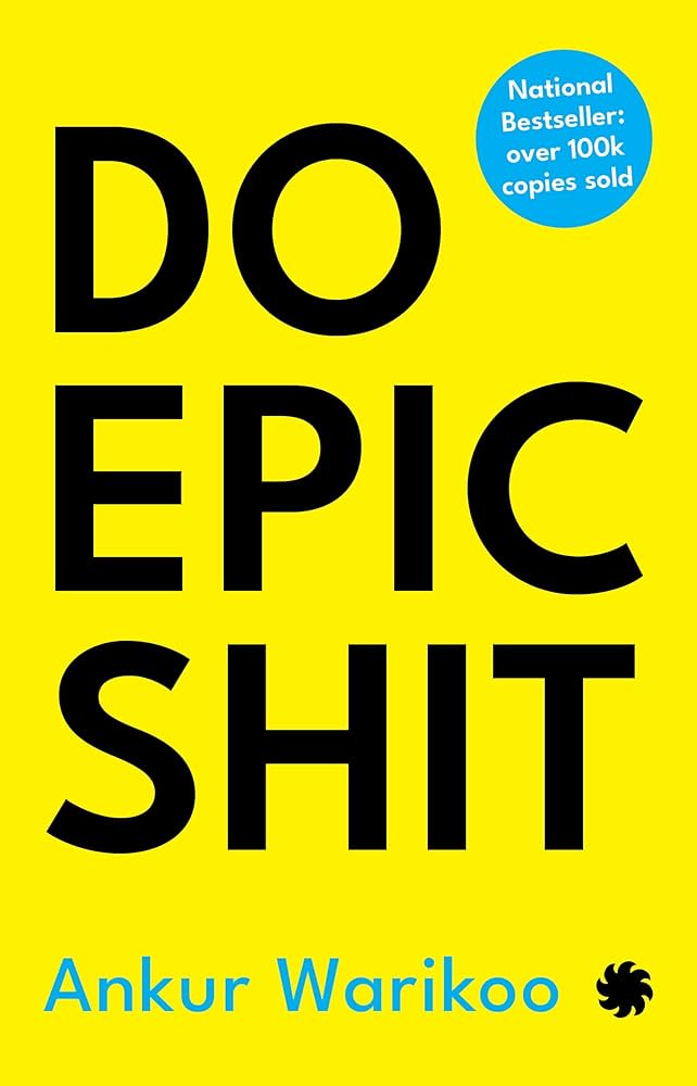 Epic Combo: Do Epic Shit & Get Epic Shit Done by Ankur Warikoo