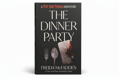 The Dinner Party: A Pick Your Poison Adventure By Freida McFadden (Hardcover)